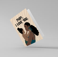 Load image into Gallery viewer, &quot;Mom, I Love You&quot; Greeting Card (From Daughter)
